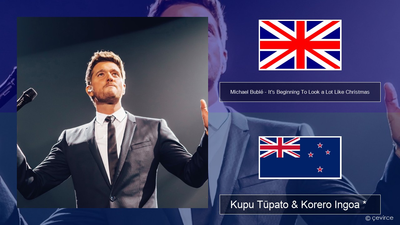 Michael Bublé – It’s Beginning To Look a Lot Like Christmas Ingoa *  Kupu Tūpato & Korero Ingoa *