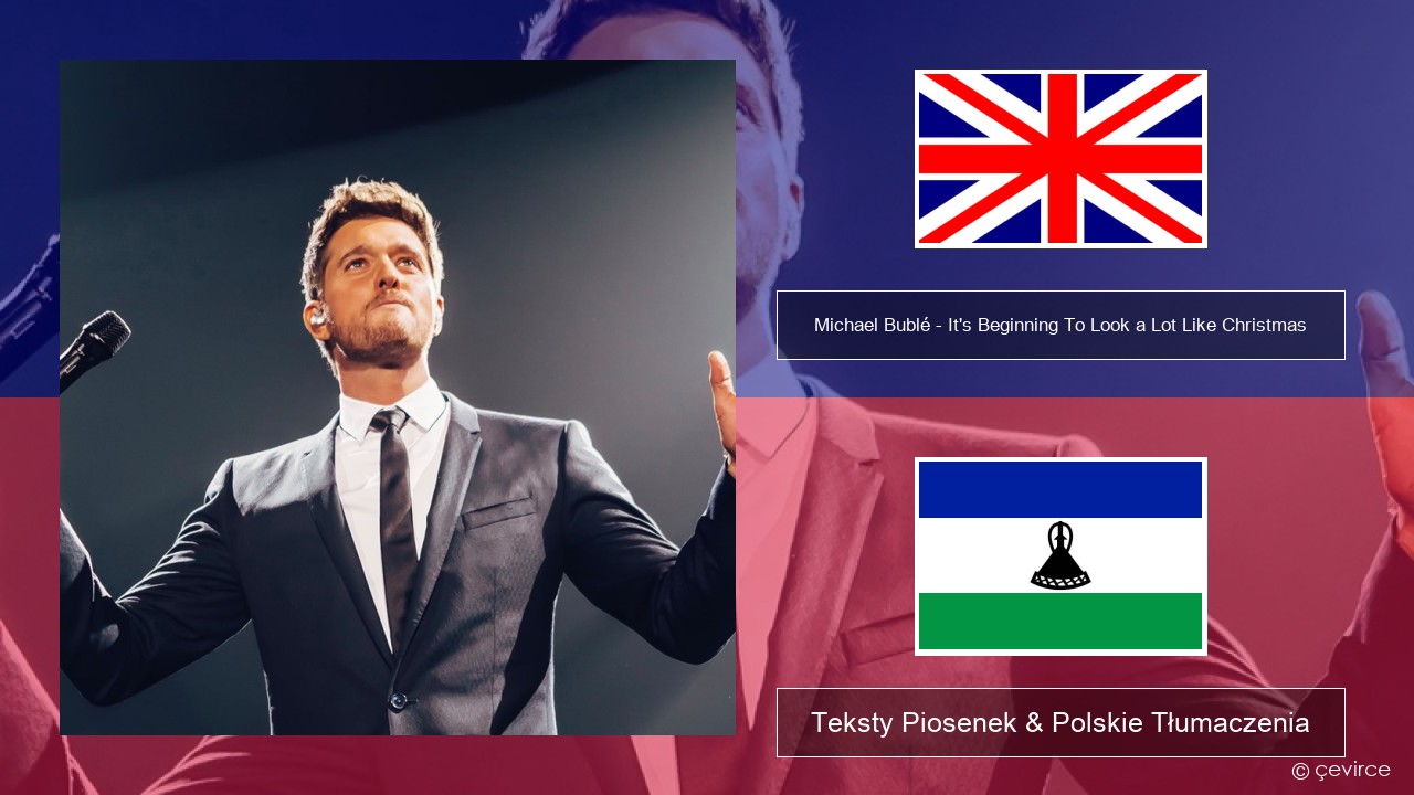 Michael Bublé – It’s Beginning To Look a Lot Like Christmas Polski Teksty Piosenek & Polskie Tłumaczenia