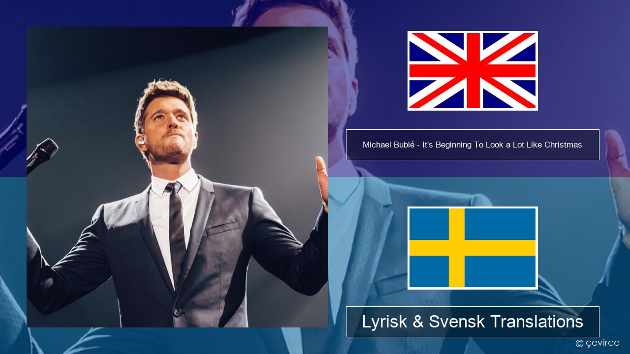 Michael Bublé – It’s Beginning To Look a Lot Like Christmas Engelsk Lyrisk & Svensk Translations
