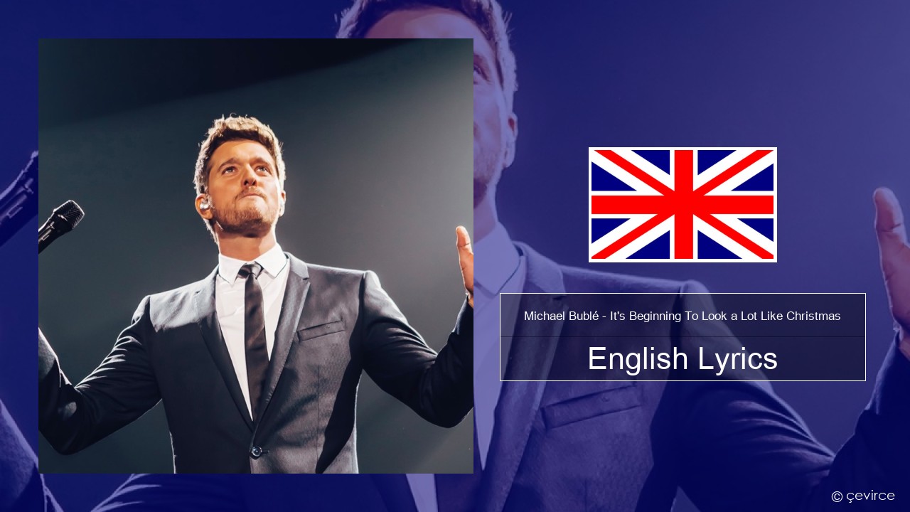Michael Bublé – It’s Beginning To Look a Lot Like Christmas English Lyrics