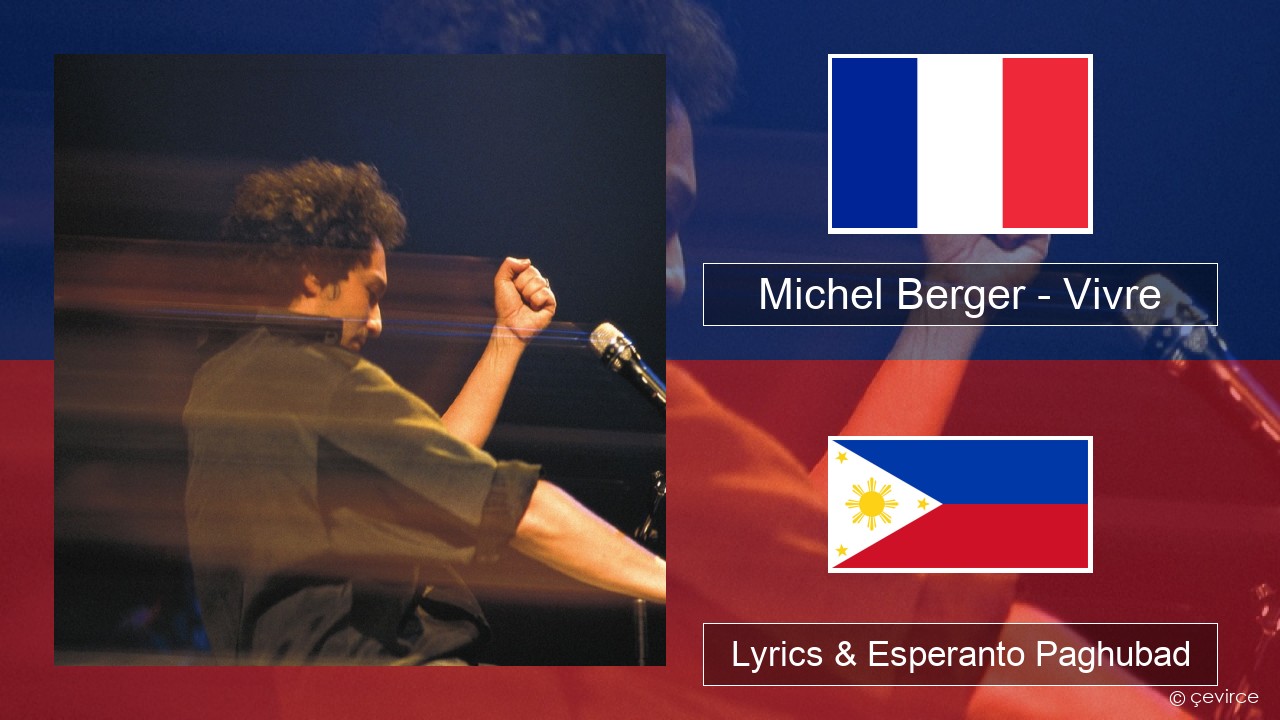 Michel Berger – Vivre Pransiya Lyrics & Esperanto Paghubad