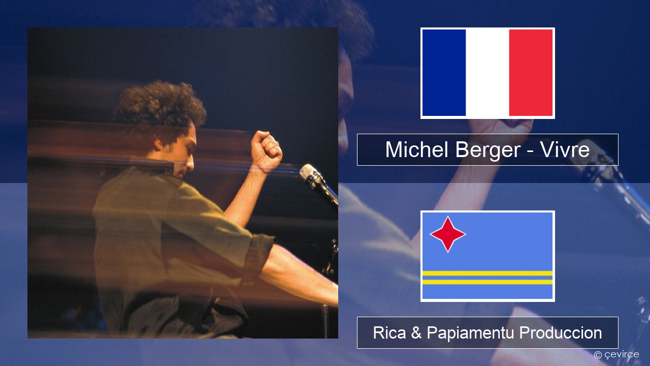 Michel Berger – Vivre Frances Rica & Papiamentu Produccion