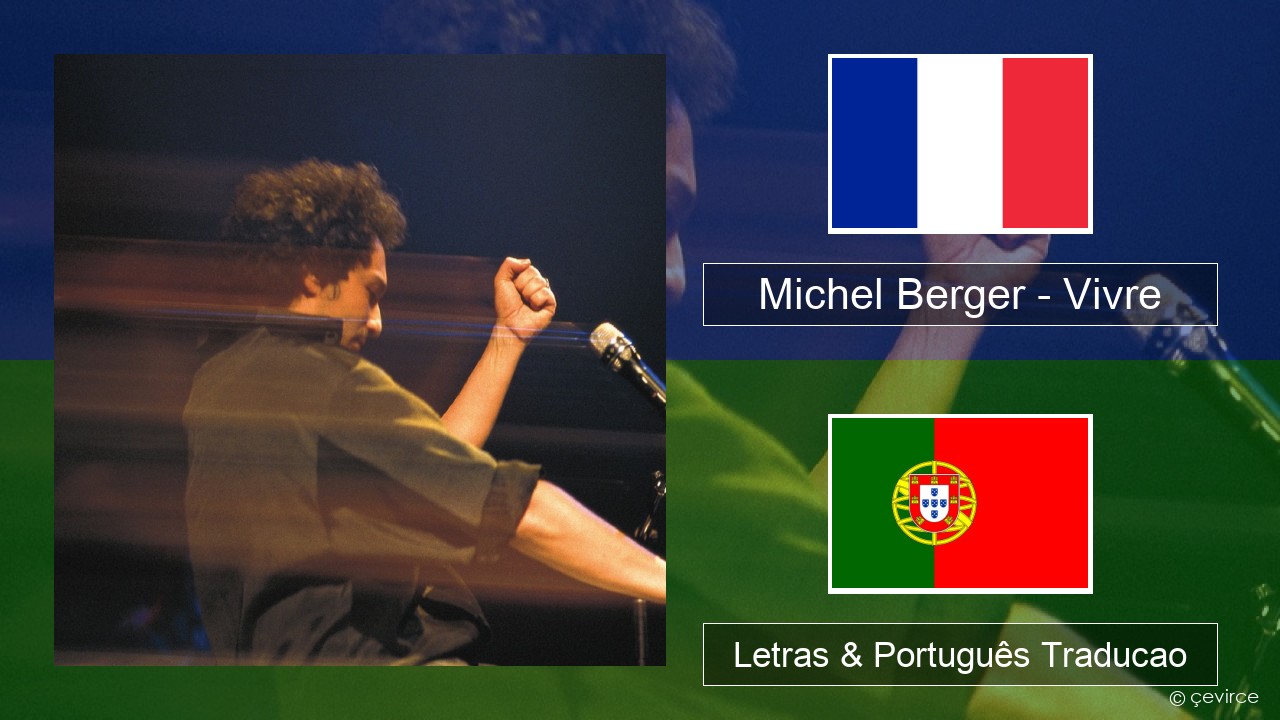 Michel Berger – Vivre Francês Letras & Português Traducao