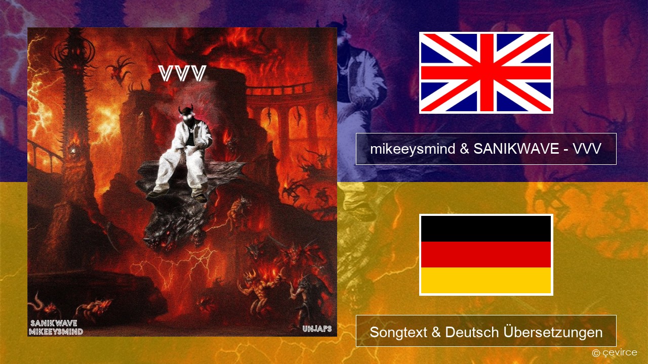 mikeeysmind & SANIKWAVE – VVV Englisch Songtext & Deutsch Übersetzungen