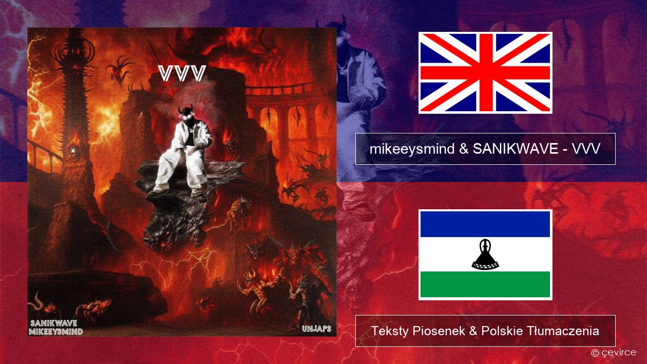 mikeeysmind & SANIKWAVE – VVV Polski Teksty Piosenek & Polskie Tłumaczenia