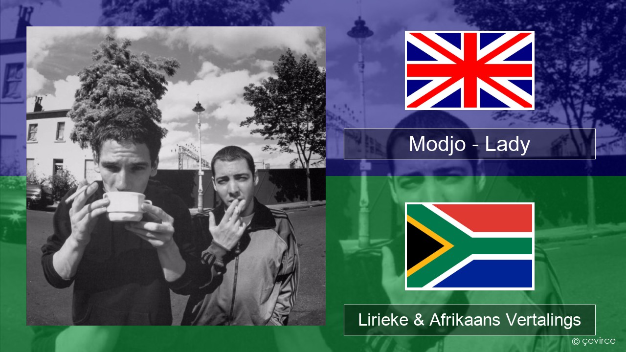 Modjo – Lady (Hear Me Tonight) Engels Lirieke & Afrikaans Vertalings