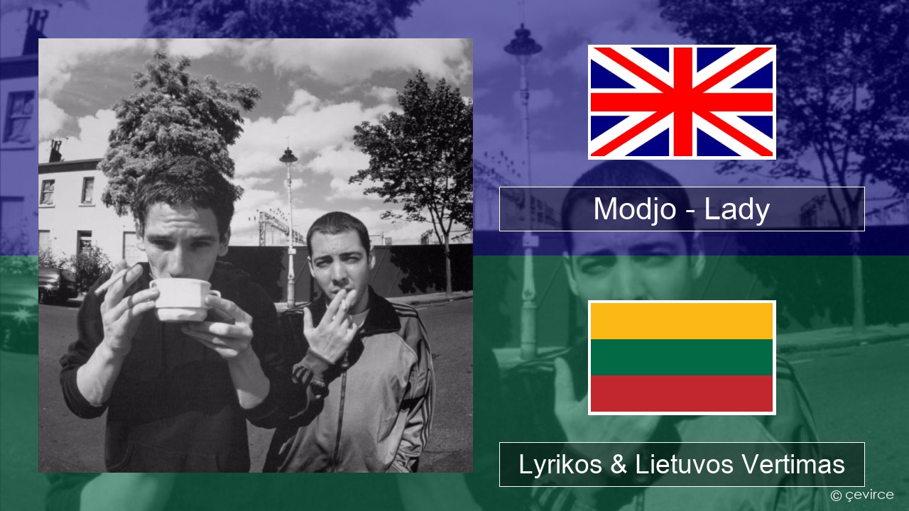 Modjo – Lady (Hear Me Tonight) Anglų Lyrikos & Lietuvos Vertimas