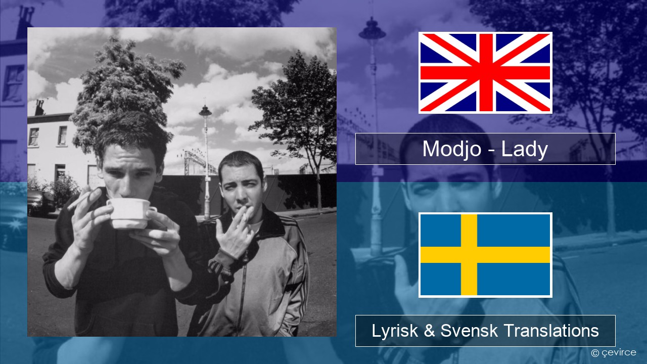 Modjo – Lady (Hear Me Tonight) Engelsk Lyrisk & Svensk Translations
