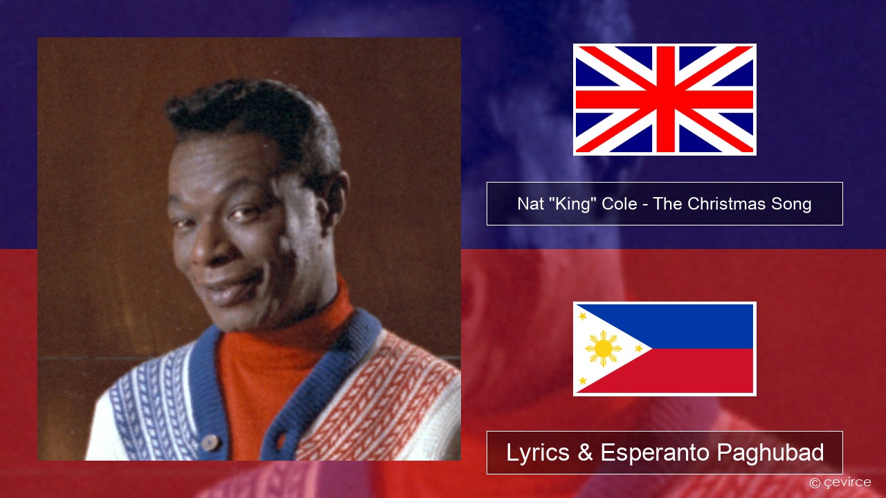Nat “King” Cole – The Christmas Song (feat. Natalie Cole) English Lyrics & Esperanto Paghubad