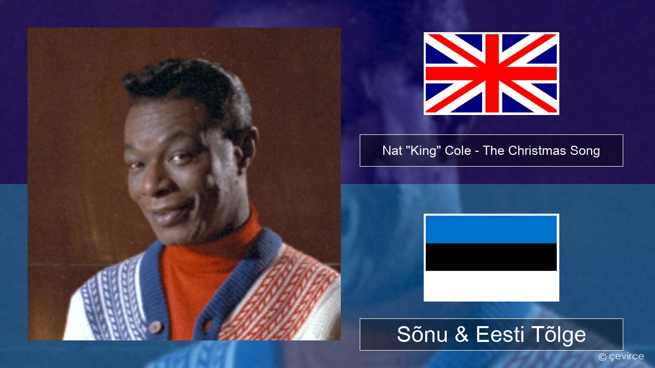 Nat “King” Cole – The Christmas Song (feat. Natalie Cole) Inglise Sõnu & Eesti Tõlge