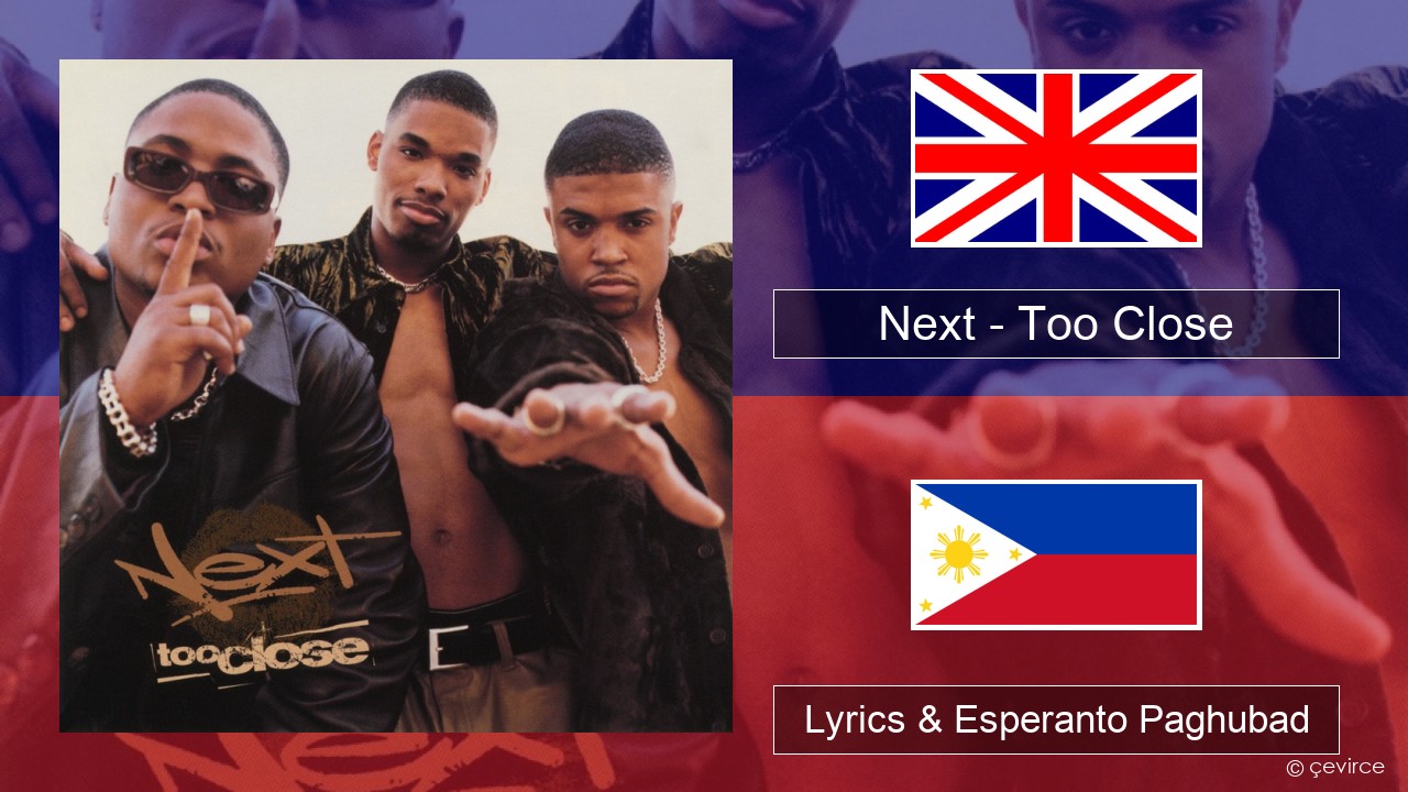 Next – Too Close English Lyrics & Esperanto Paghubad