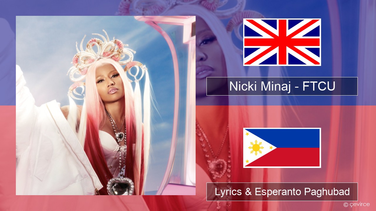 Nicki Minaj – FTCU English Lyrics & Esperanto Paghubad