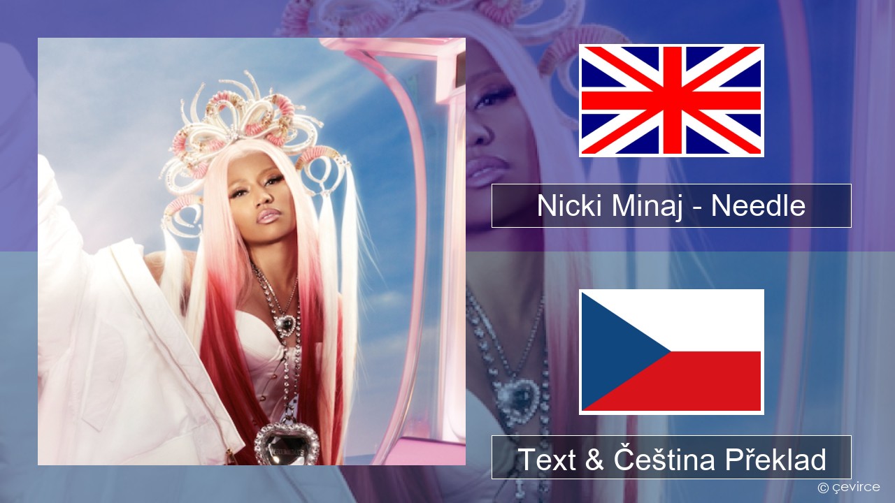 Nicki Minaj – Needle (feat. Drake) Anglický Text & Čeština Překlad