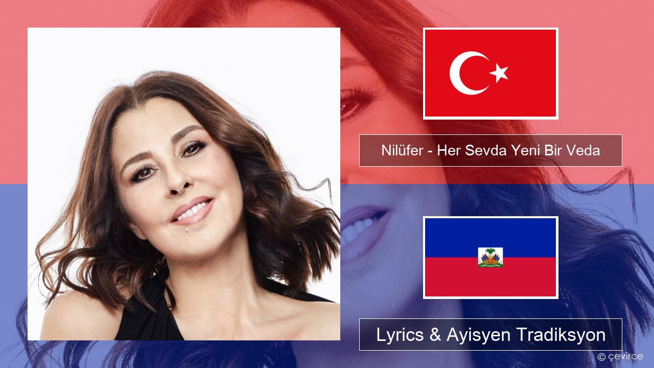 Nilüfer – Her Sevda Yeni Bir Veda Tik Lyrics & Ayisyen Tradiksyon