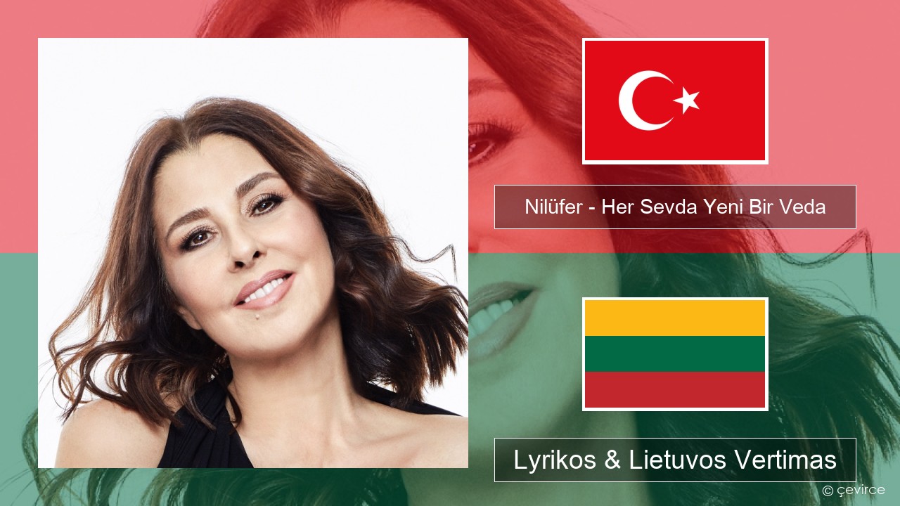 Nilüfer – Her Sevda Yeni Bir Veda Turkijos Lyrikos & Lietuvos Vertimas
