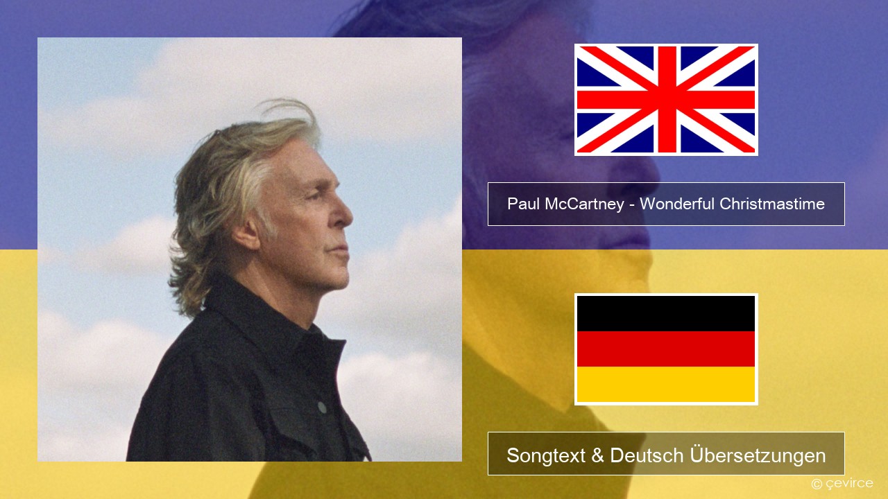 Paul McCartney – Wonderful Christmastime (Edited Version) Englisch Songtext & Deutsch Übersetzungen