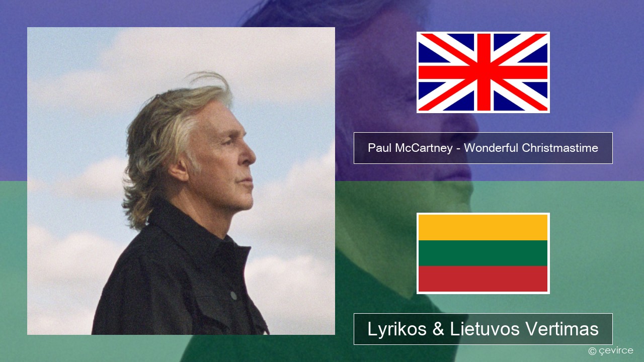 Paul McCartney – Wonderful Christmastime (Edited Version) Anglų Lyrikos & Lietuvos Vertimas