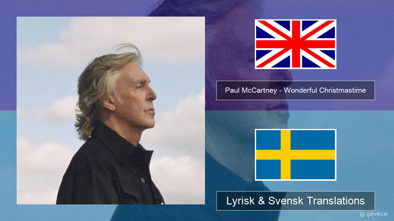 Paul McCartney – Wonderful Christmastime (Edited Version) Engelsk Lyrisk & Svensk Translations