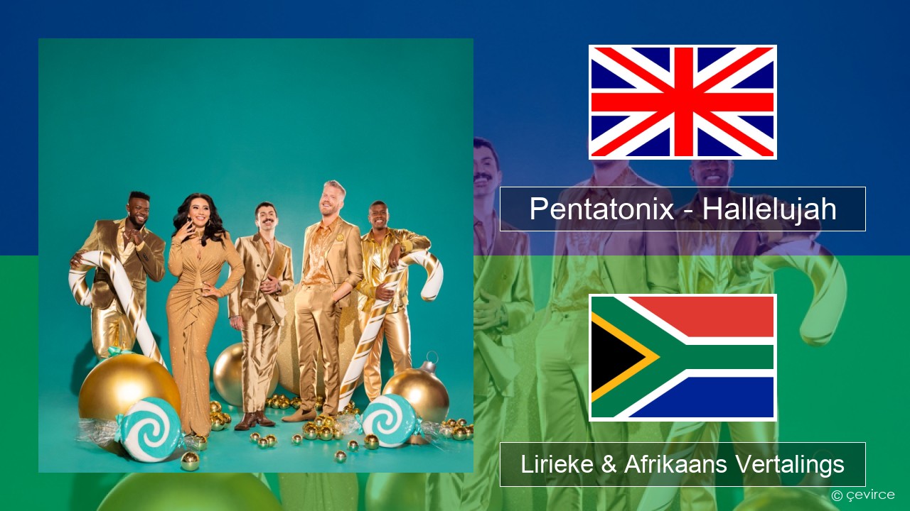 Pentatonix – Hallelujah Engels Lirieke & Afrikaans Vertalings