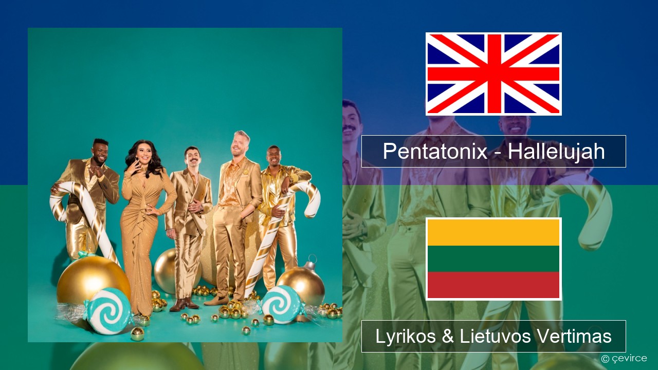 Pentatonix – Hallelujah Anglų Lyrikos & Lietuvos Vertimas
