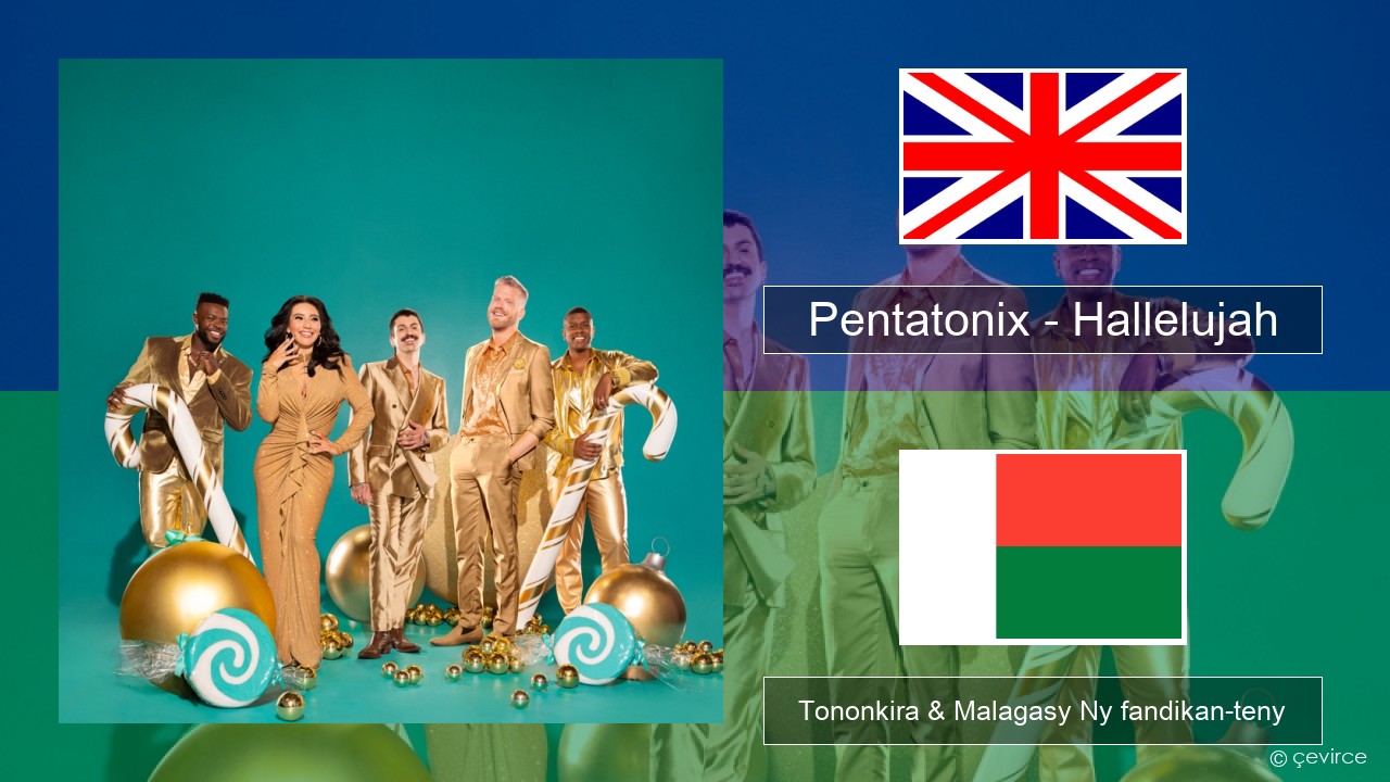 Pentatonix – Hallelujah Malagasy Tononkira & Malagasy Ny fandikan-teny