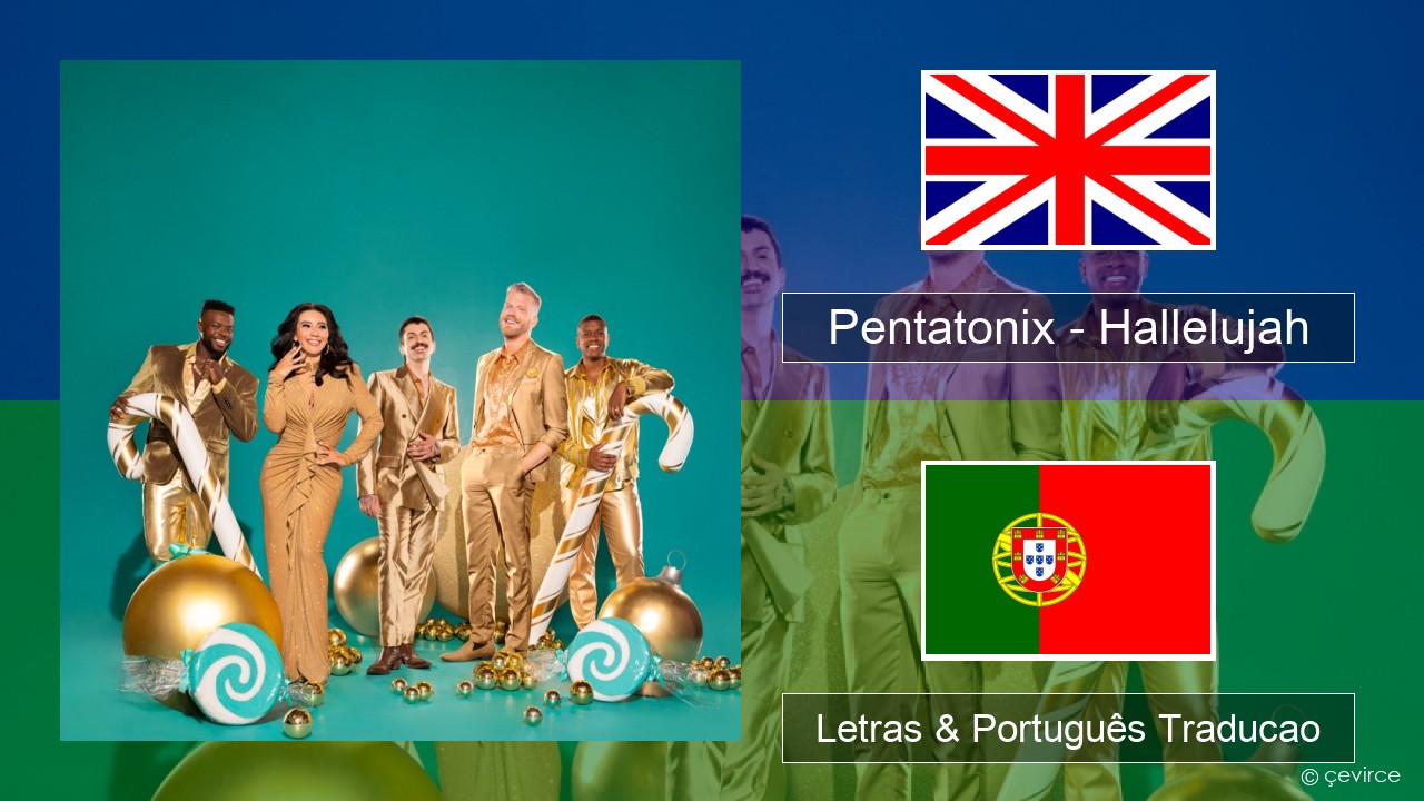 Pentatonix – Hallelujah Inglês Letras & Português Traducao