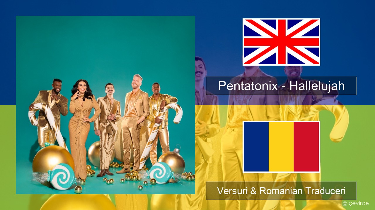 Pentatonix – Hallelujah Română Versuri & Romanian Traduceri