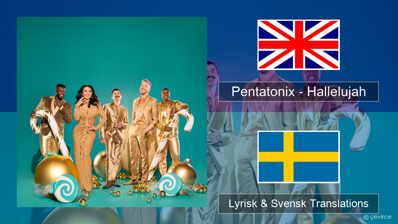 Pentatonix – Hallelujah Engelsk Lyrisk & Svensk Translations