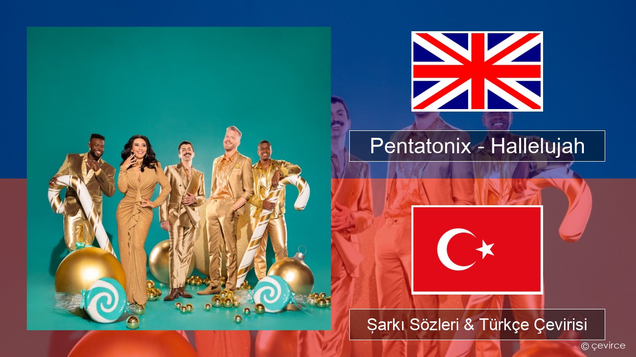 Pentatonix – Hallelujah İngilizce Şarkı Sözleri & Türkçe Çevirisi
