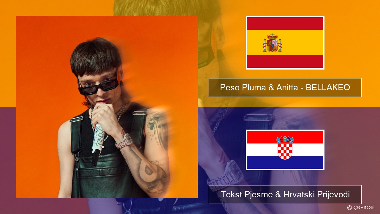 Peso Pluma & Anitta – BELLAKEO Španjolski Tekst Pjesme & Hrvatski Prijevodi