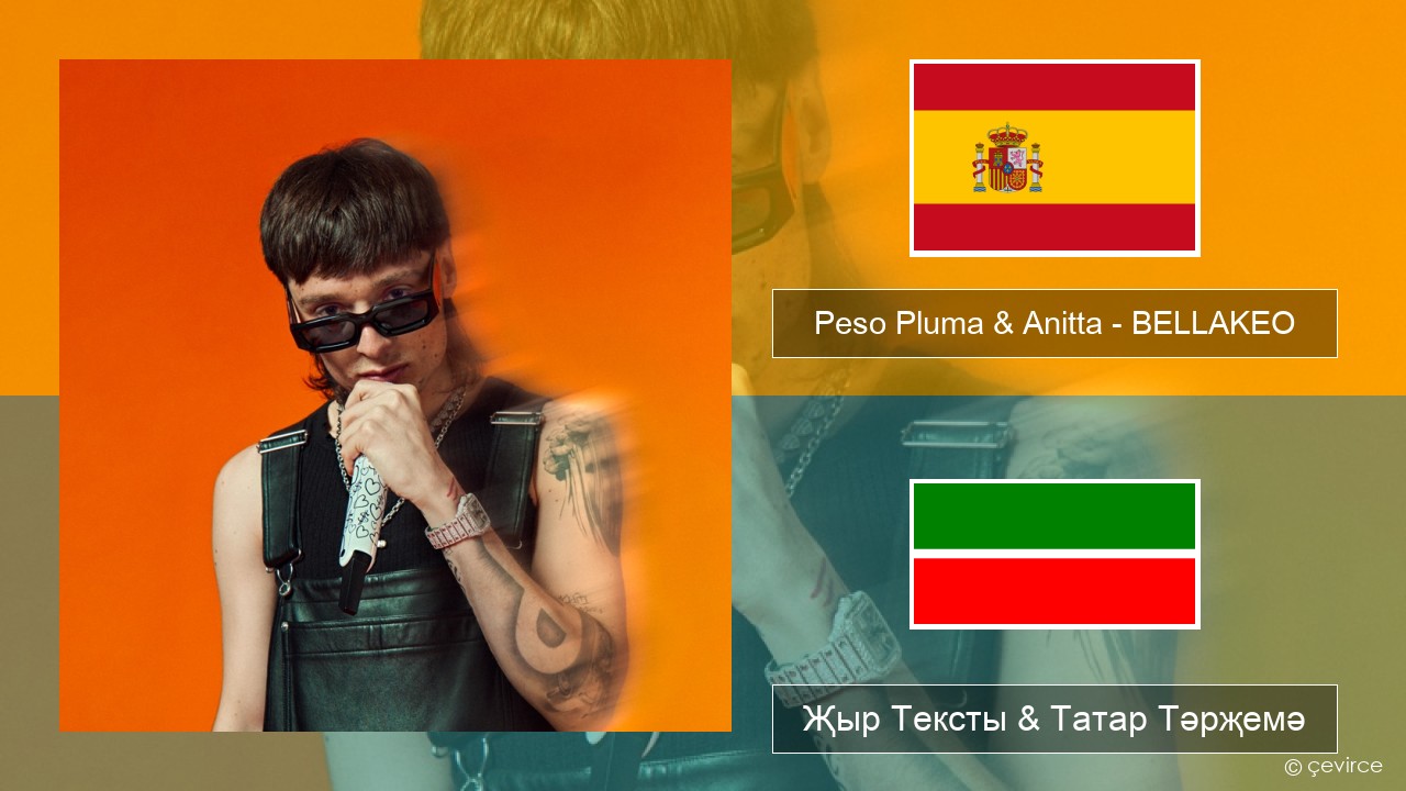 Peso Pluma & Anitta – BELLAKEO Испан Җыр Тексты & Татар Тәрҗемә