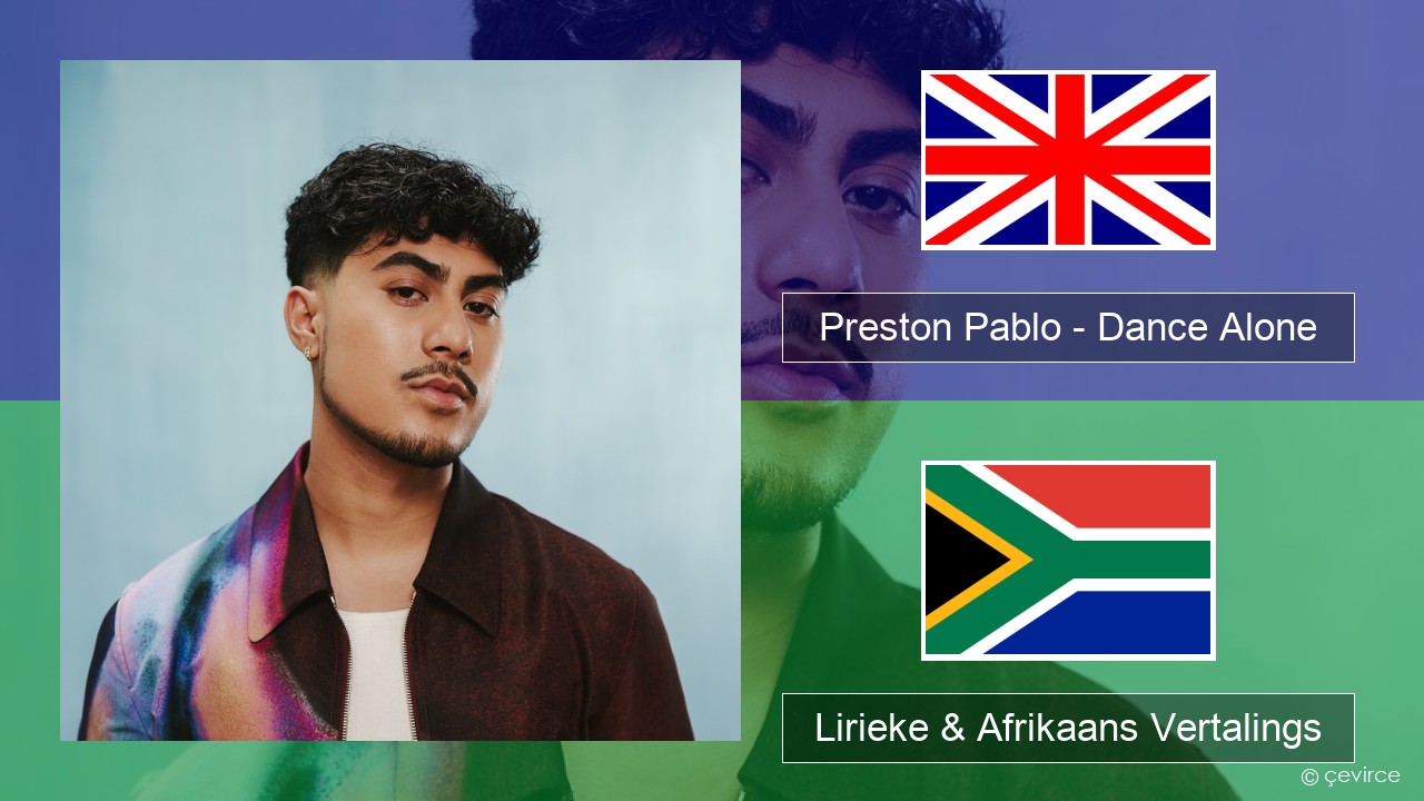Preston Pablo – Dance Alone Engels Lirieke & Afrikaans Vertalings