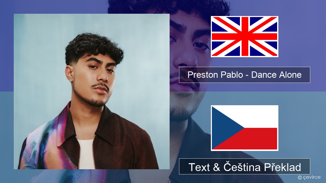 Preston Pablo – Dance Alone Anglický Text & Čeština Překlad