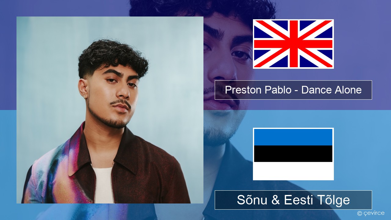 Preston Pablo – Dance Alone Inglise Sõnu & Eesti Tõlge