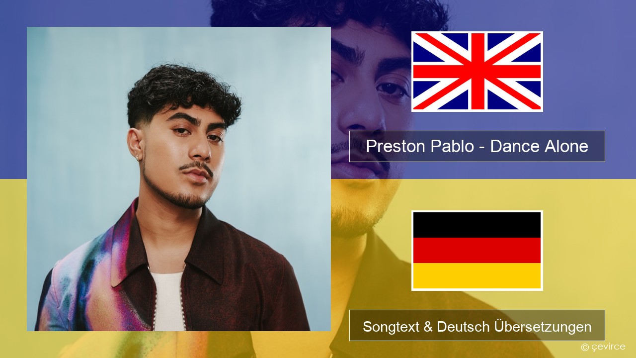 Preston Pablo – Dance Alone Englisch Songtext & Deutsch Übersetzungen
