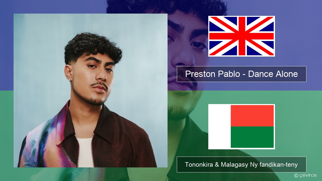 Preston Pablo – Dance Alone Malagasy Tononkira & Malagasy Ny fandikan-teny