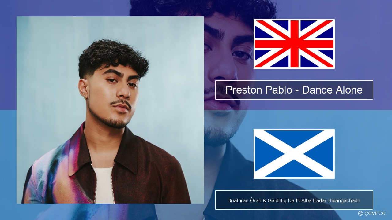 Preston Pablo – Dance Alone Gaelic Briathran Òran & Gàidhlig Na H-Alba Eadar-theangachadh