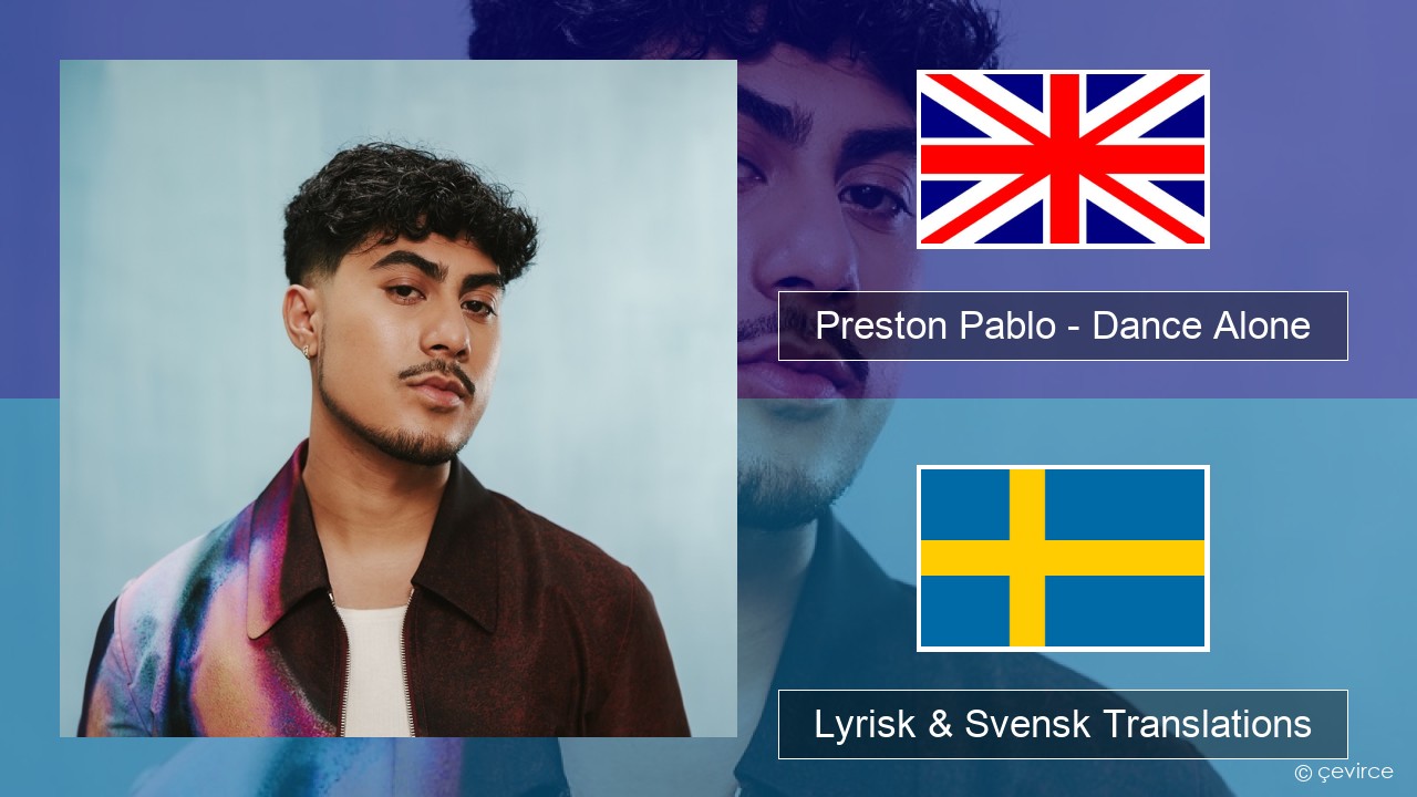 Preston Pablo – Dance Alone Engelsk Lyrisk & Svensk Translations