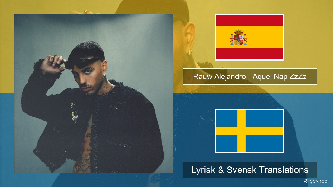 Rauw Alejandro – Aquel Nap ZzZz Spansk Lyrisk & Svensk Translations