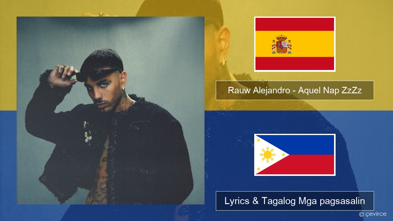 Rauw Alejandro – Aquel Nap ZzZz Espanyol Lyrics & Tagalog Mga pagsasalin