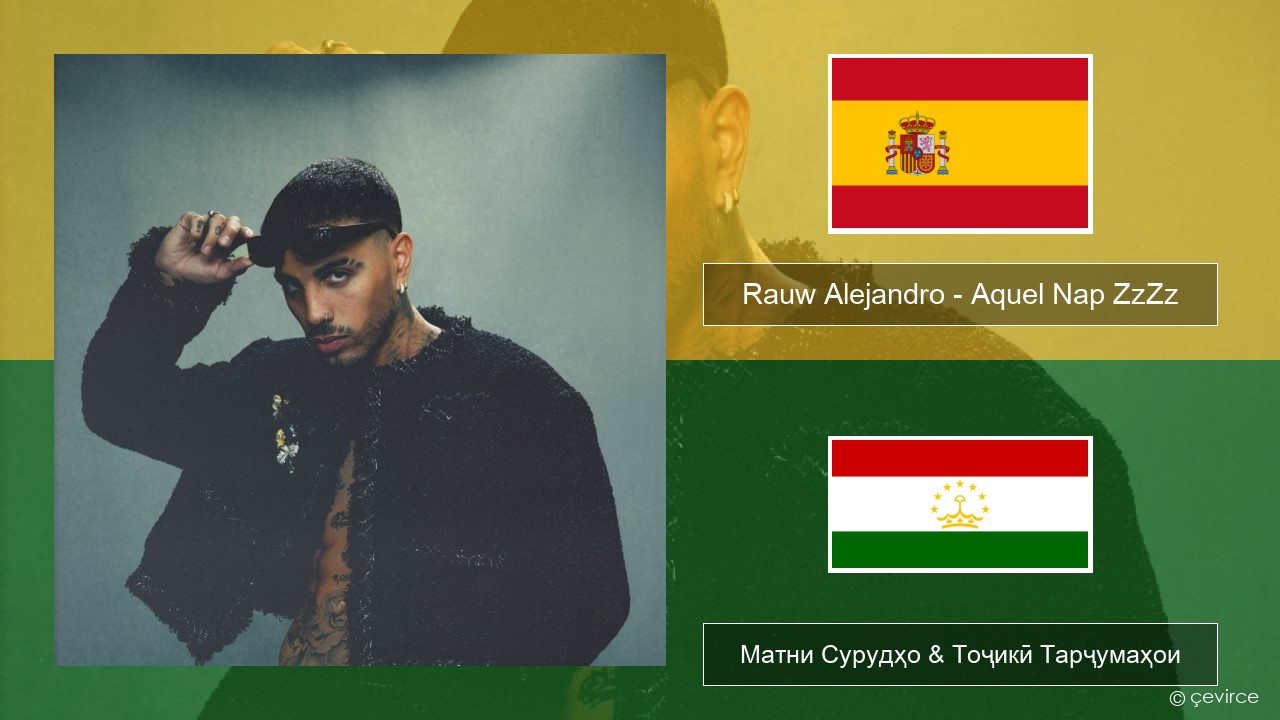 Rauw Alejandro – Aquel Nap ZzZz Испанӣ Матни Сурудҳо & Тоҷикӣ Тарҷумаҳои