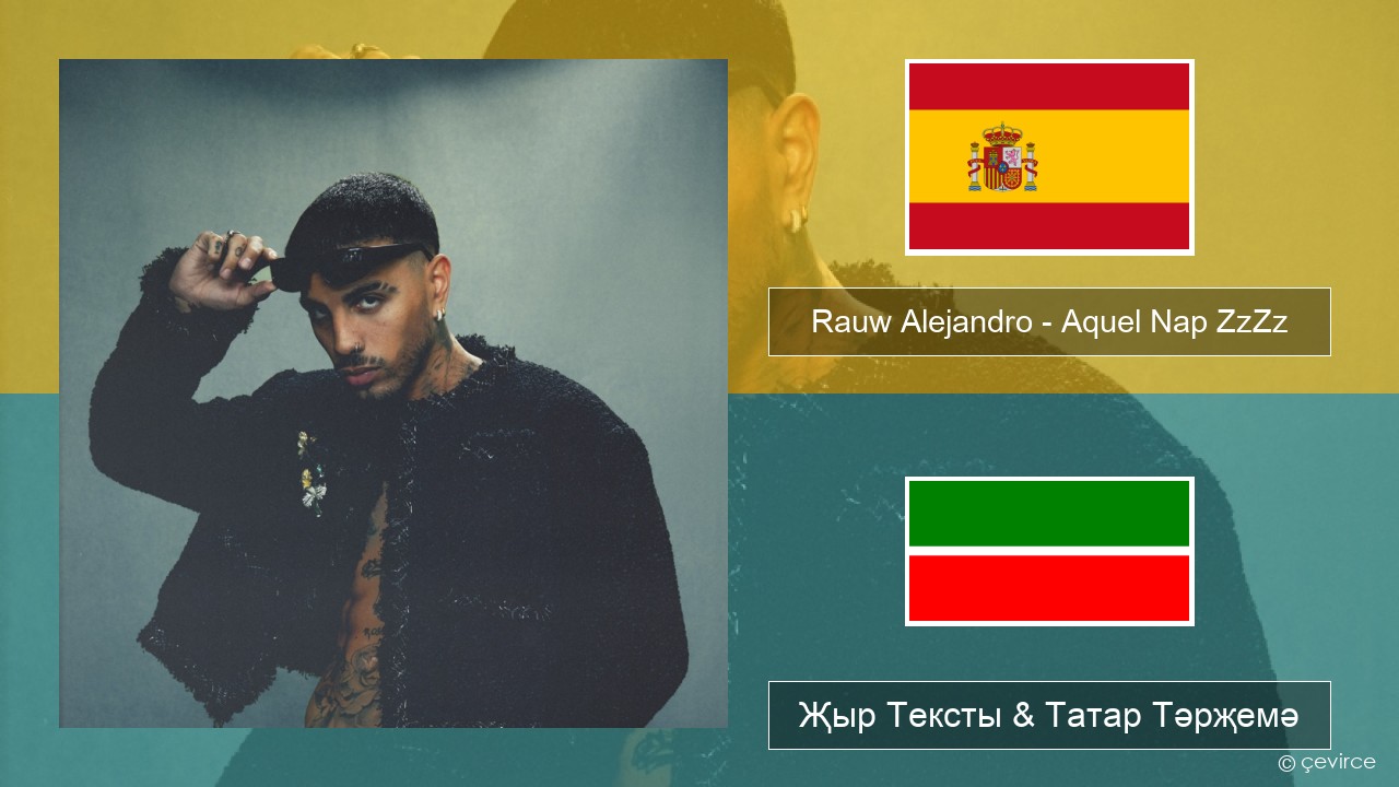 Rauw Alejandro – Aquel Nap ZzZz Испан Җыр Тексты & Татар Тәрҗемә