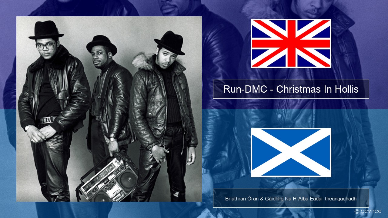 Run-DMC – Christmas In Hollis Gaelic Briathran Òran & Gàidhlig Na H-Alba Eadar-theangachadh