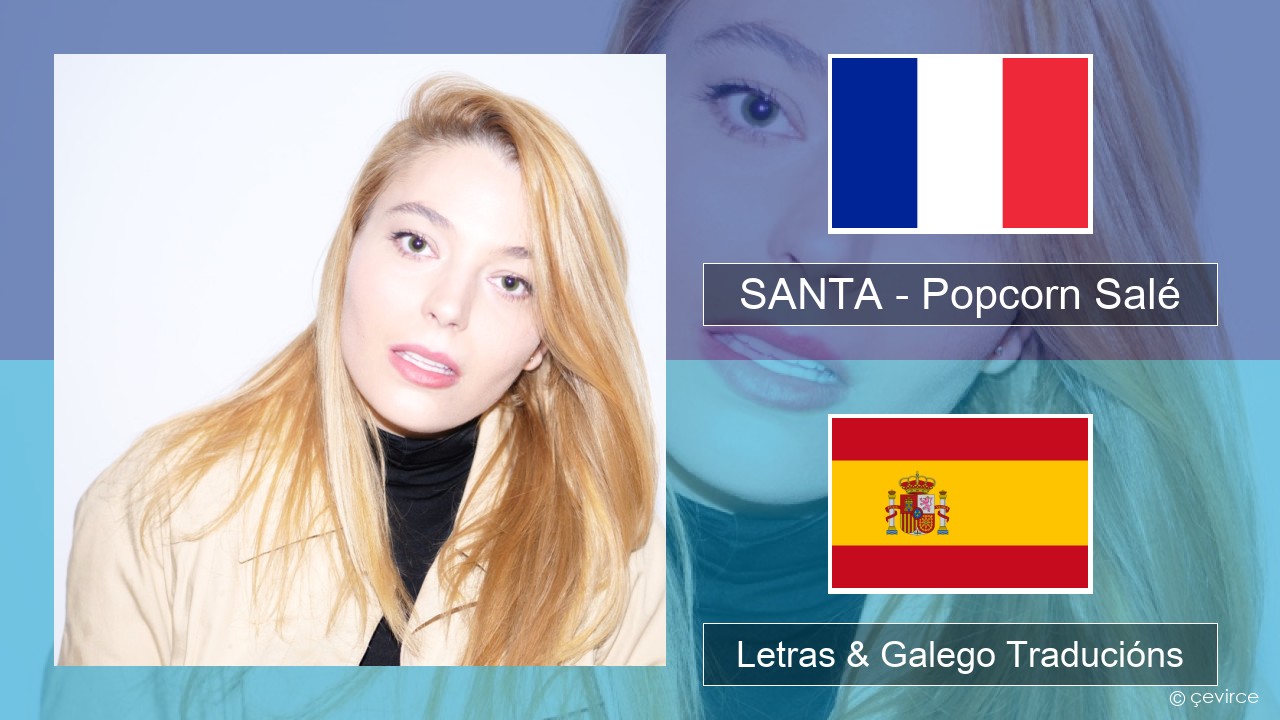 SANTA – Popcorn Salé Francés Letras & Galego Traducións