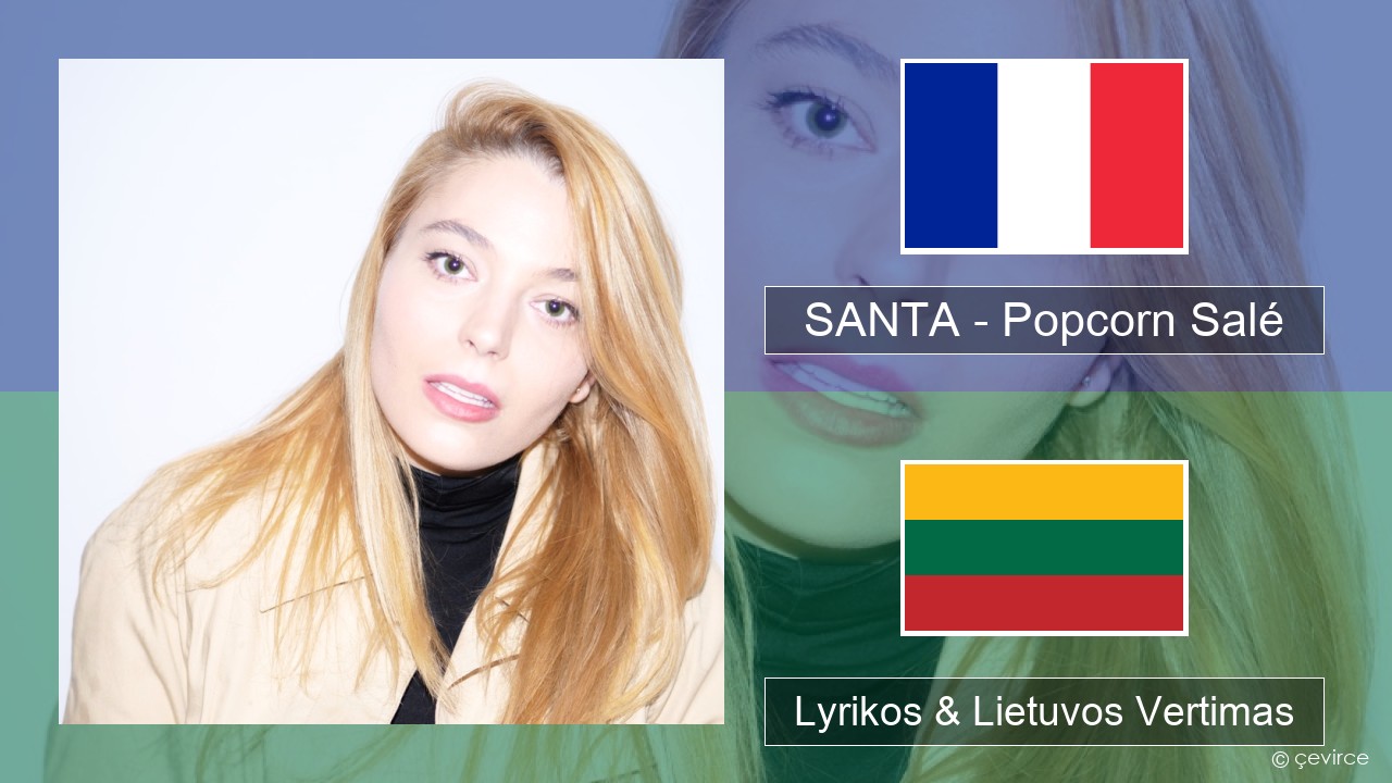 SANTA – Popcorn Salé Prancūzijos Lyrikos & Lietuvos Vertimas