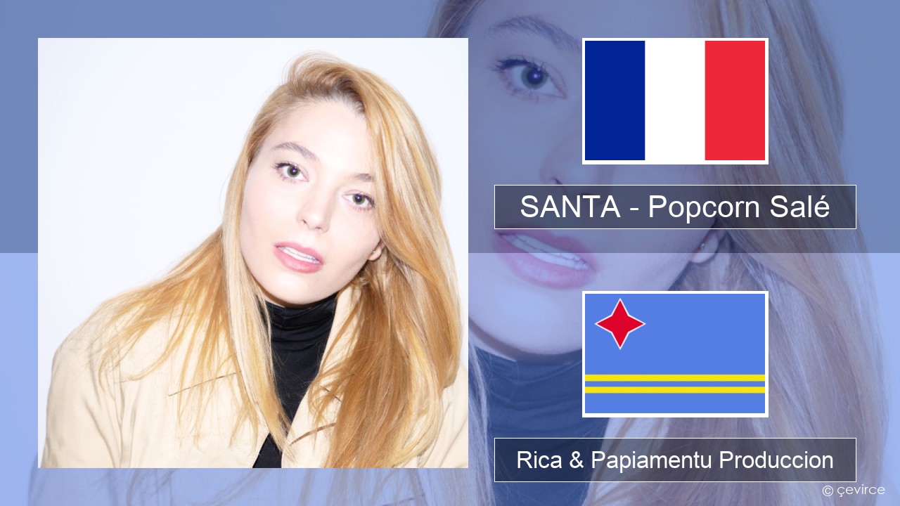 SANTA – Popcorn Salé Frances Rica & Papiamentu Produccion