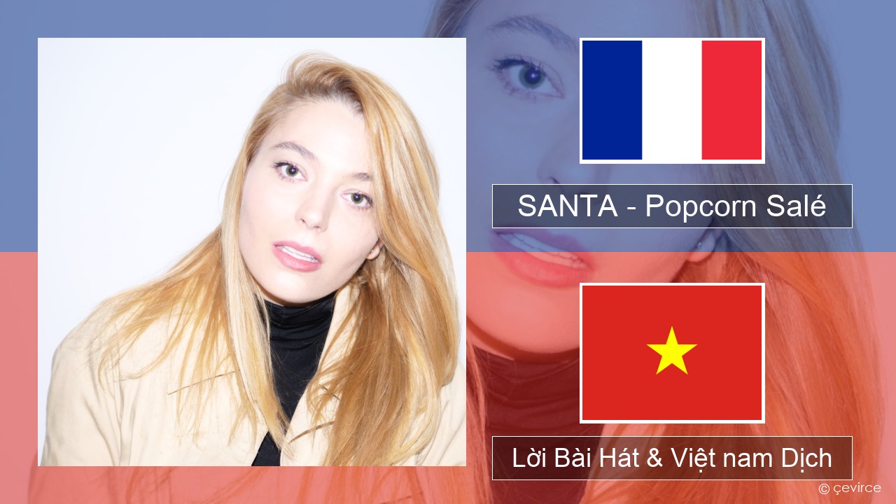 SANTA – Popcorn Salé Pháp, Lời Bài Hát & Việt nam Dịch