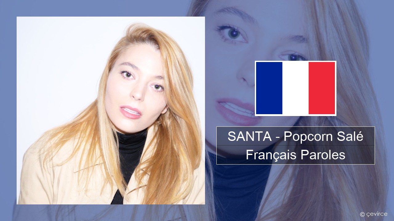 SANTA – Popcorn Salé Français Paroles