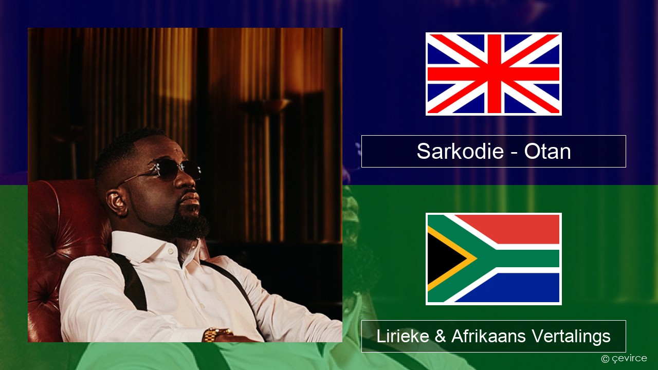 Sarkodie – Otan Engels Lirieke & Afrikaans Vertalings