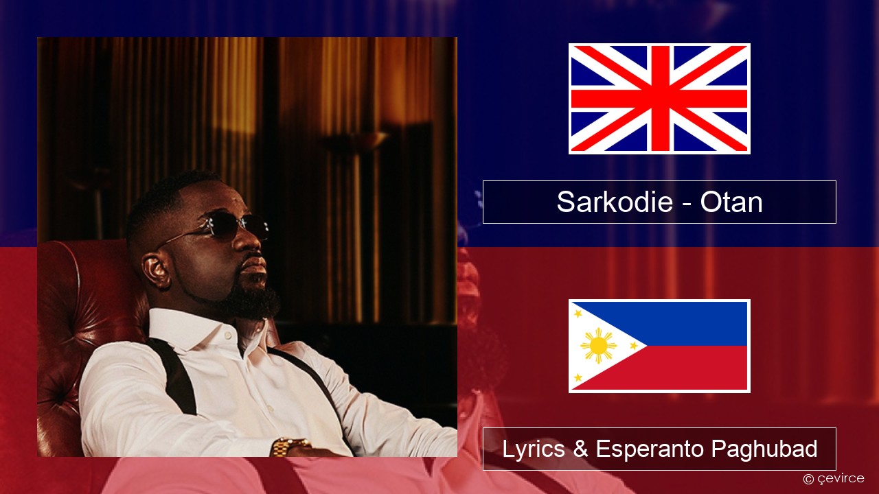 Sarkodie – Otan English Lyrics & Esperanto Paghubad